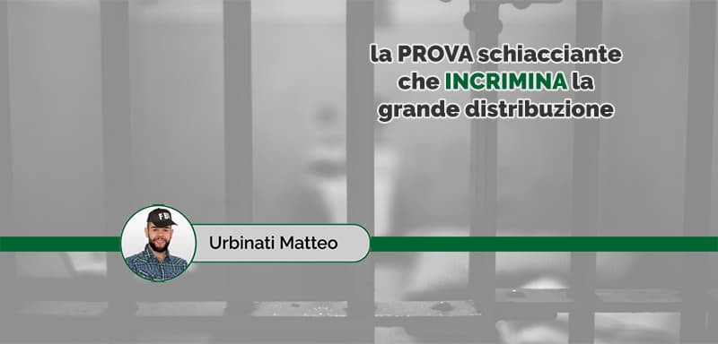 la prova schiacciante che incrimina la grande distribuzione